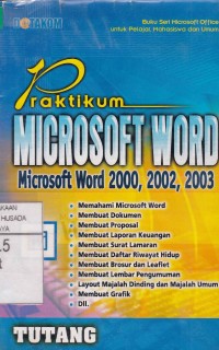 Praktikum Microsoft Word : Microsoft WOrd 2000, 2002, 2003