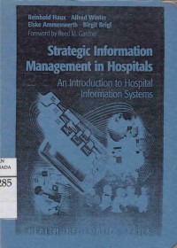 Strategi Information Managemen in Hospitals : An Introduction to Hospital Information Systems