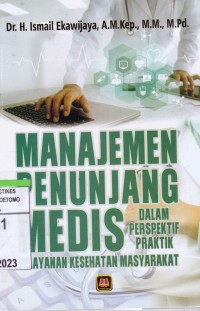 Manajemen Penunjang Medis : Dalam Perspektif Praktik Pelayanan Kesehatan Masyarakat