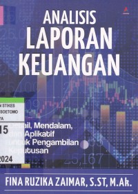 Analisis Laporan Keuangan : Detail, Mendalam dan Aplikatif untuk Pengambilan Keputusan