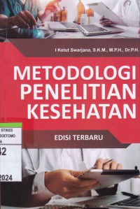 Metodologi Penelitian Kesehatan. Edisi Terbaru