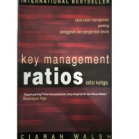 Key Management Ratios : Rasio-Rasio Manjemen Penting Penggerak dan Pengendali Bisnis