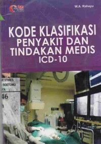 Kode Klasifikasi Penyakit Dan Tindakan Medis ICD-10
