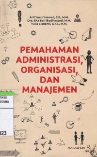Pemahaman Administrasi, Organisasi, Dan Manajemen
