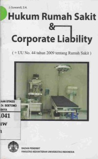 Hukum Rumah Sakit & Corporate liability (+ UU No. 44 tahun 2009 tentang Rumah Sakit)