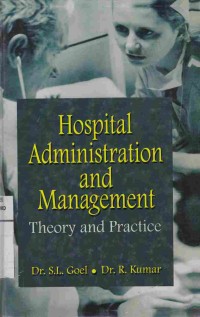 Hospital Administration and Management : Theory and Practice