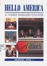 Hello America : A Video English Course. Beginner : Book 1