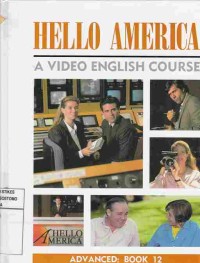Hello America : A Video English Course. High Intermediate : Book 8