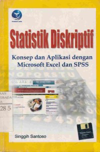 Statistik Diskriptif : Konsep dan Aplikasi dengan Microsoft Excel dan SPSS