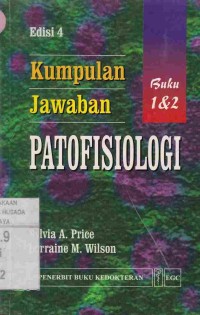 Patofisiologi : Kumpulan Jawaban. Buku 1 & 2