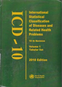 ICD - 10 Volume 1 Tabural List : International Statistical Classification Of  Diseases and Related Health Problems. 10th Revision