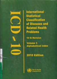 ICD - 10 Volume 3 Alphabetical Index : International Statistical Classification Of Diseases and Related Health Problems. 10th Revision